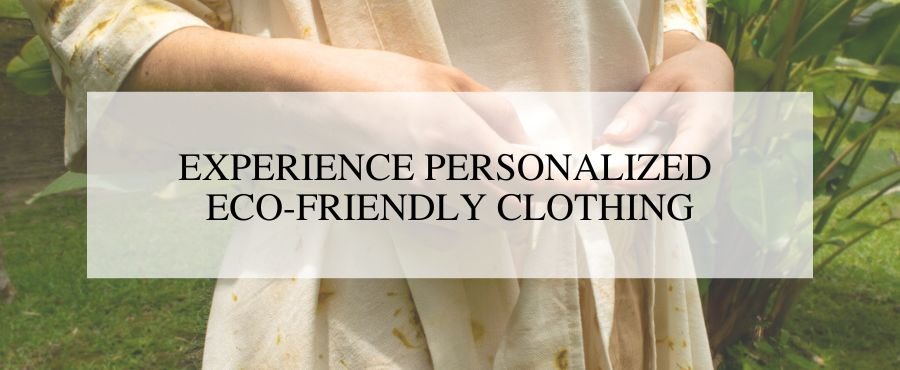 Experience personalized eco friendly clothing